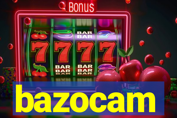 bazocam