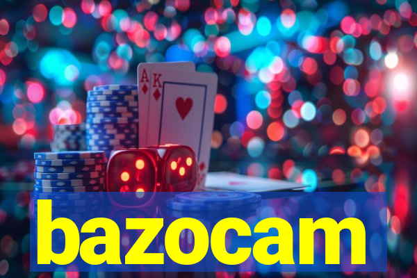 bazocam