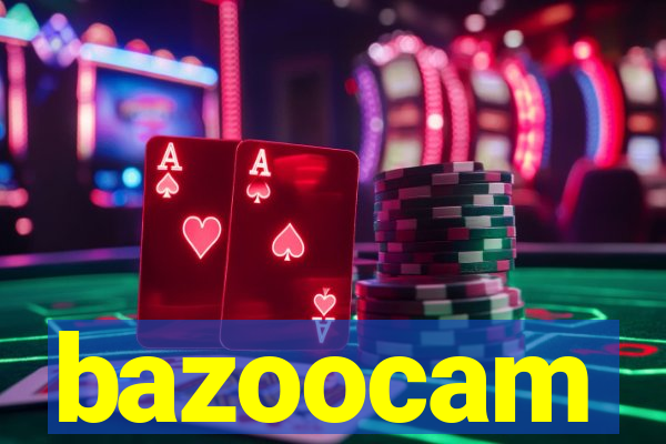 bazoocam