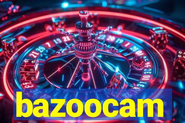 bazoocam