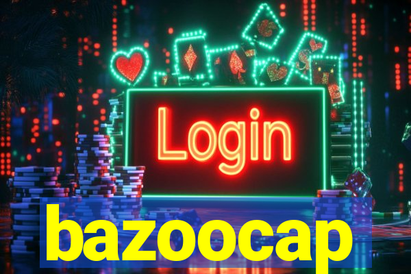 bazoocap