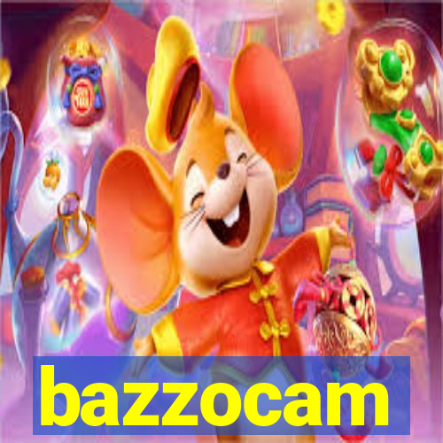 bazzocam