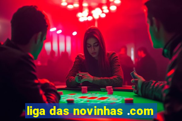 liga das novinhas .com