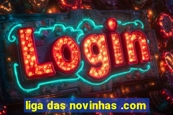 liga das novinhas .com