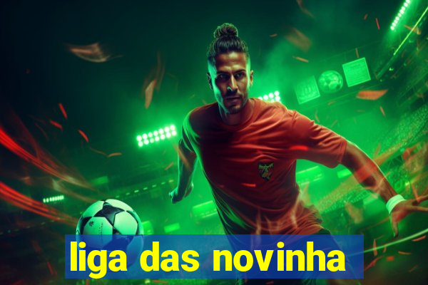 liga das novinha