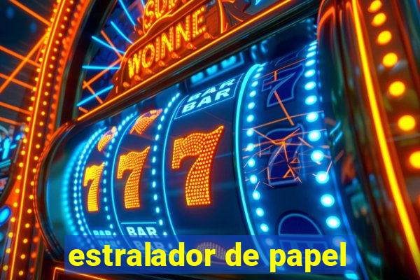 estralador de papel