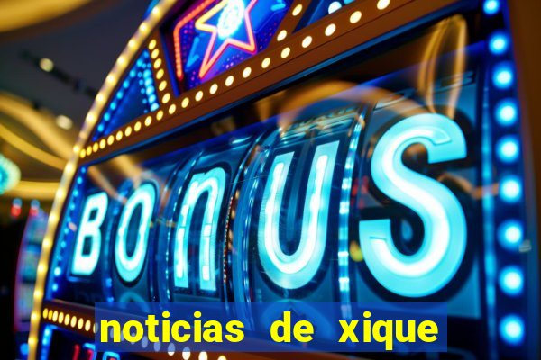 noticias de xique xique bahia