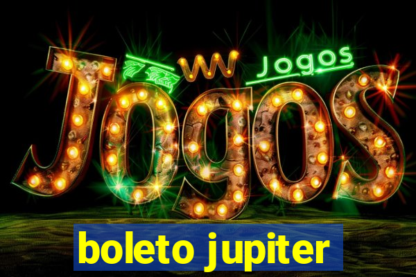 boleto jupiter