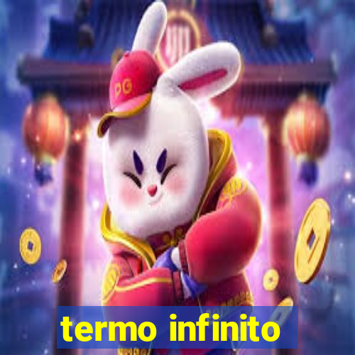 termo infinito