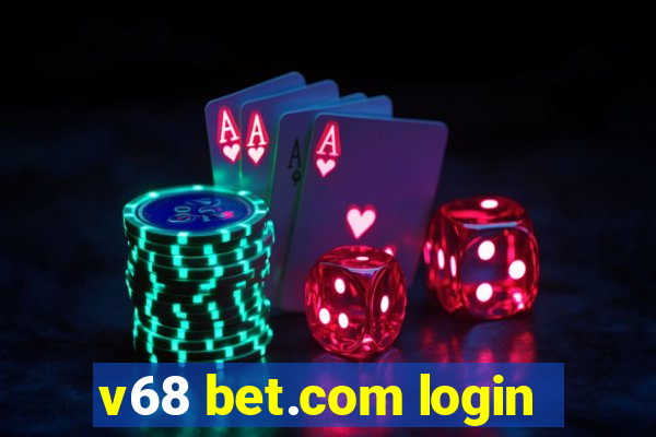 v68 bet.com login