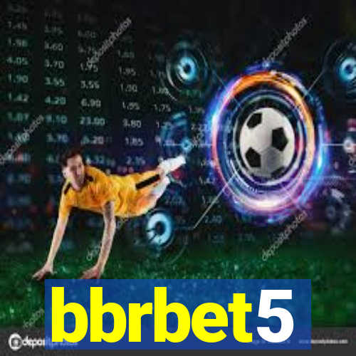 bbrbet5