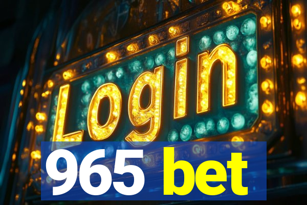 965 bet