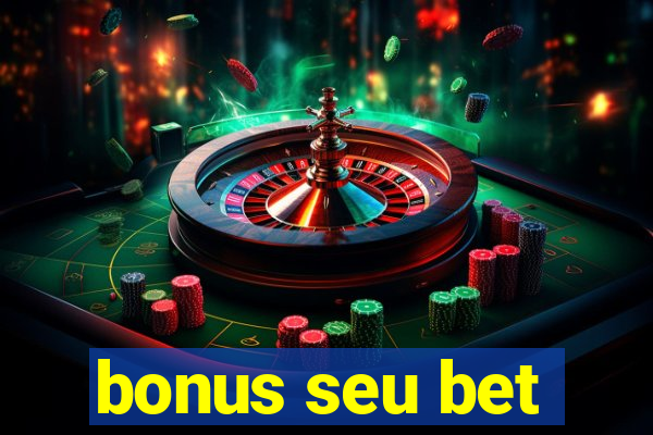 bonus seu bet