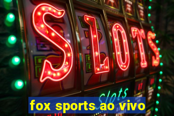 fox sports ao vivo