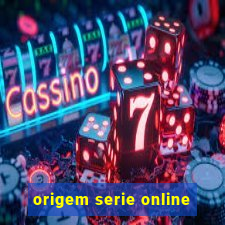 origem serie online