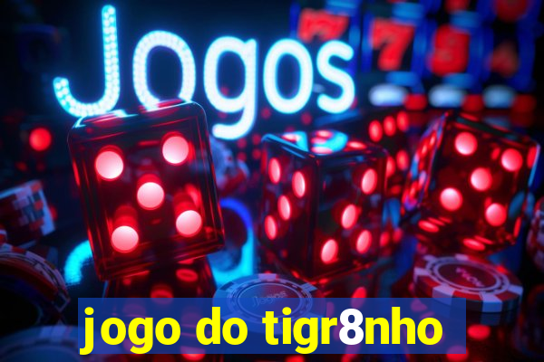 jogo do tigr8nho