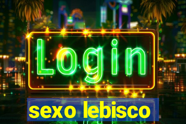 sexo lebisco