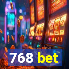 768 bet