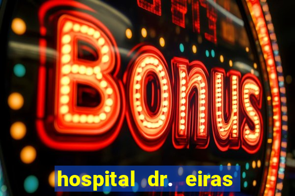 hospital dr. eiras em botafogo