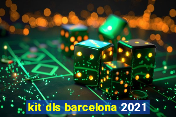 kit dls barcelona 2021