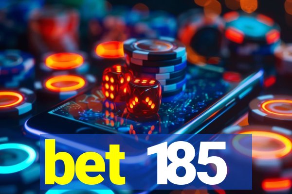 bet 185