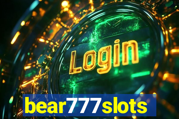 bear777slots