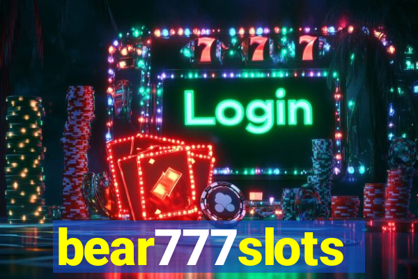 bear777slots