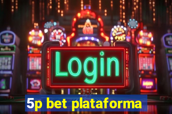 5p bet plataforma