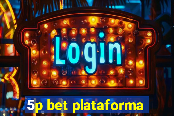 5p bet plataforma