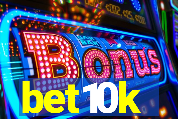 bet10k