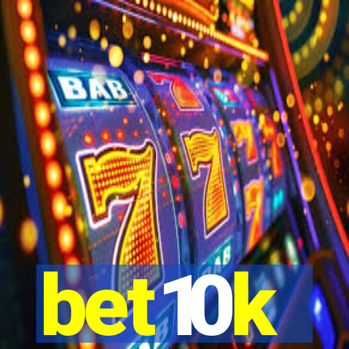 bet10k