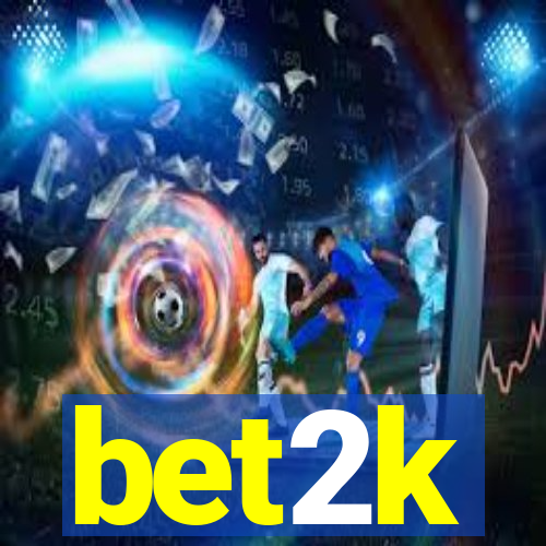 bet2k