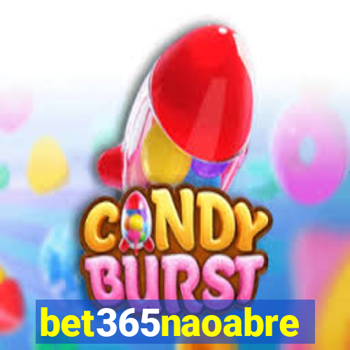 bet365naoabre