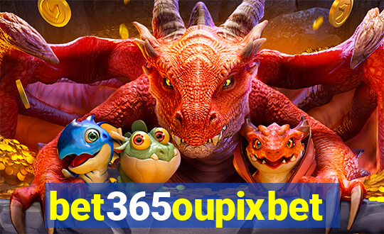 bet365oupixbet