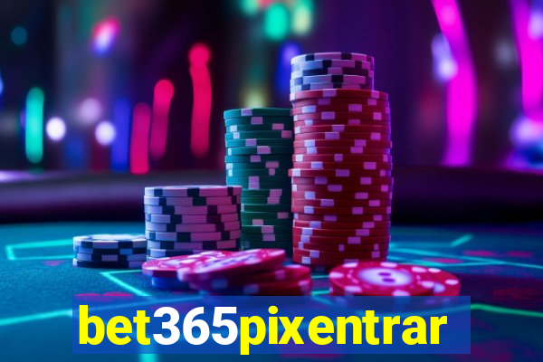 bet365pixentrar