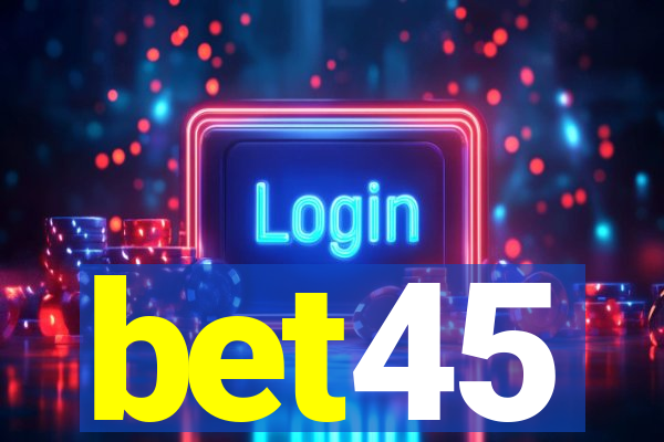 bet45