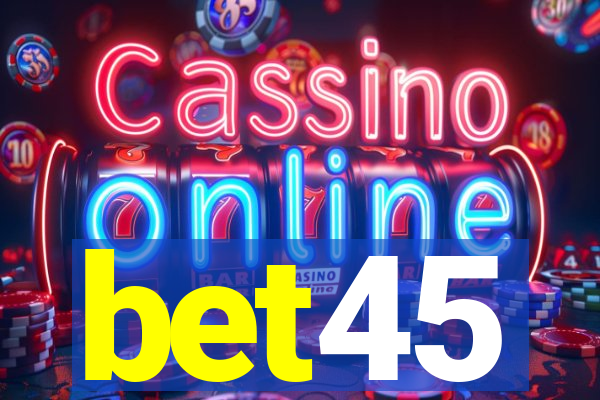 bet45