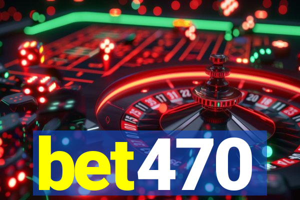 bet470