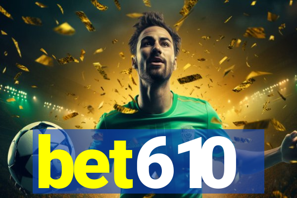 bet610