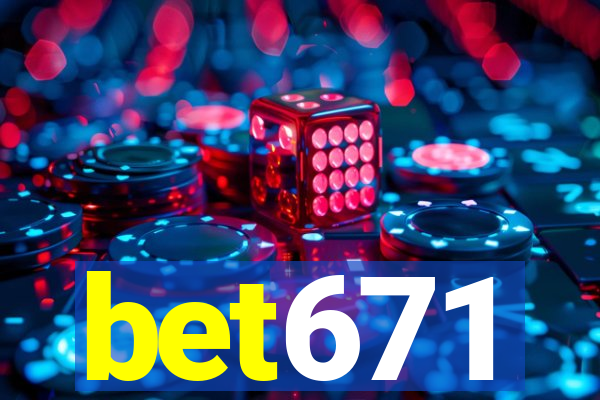 bet671