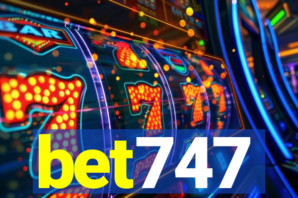 bet747