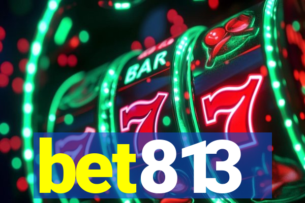 bet813