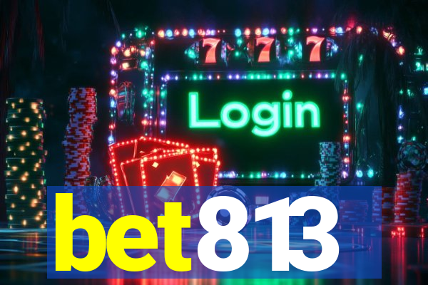 bet813