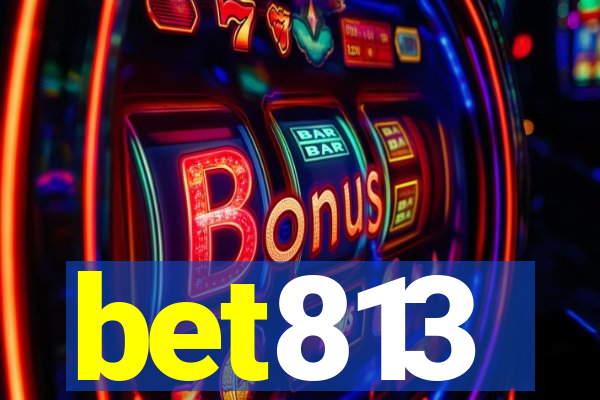 bet813