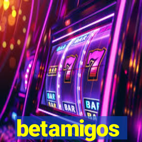 betamigos