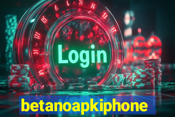 betanoapkiphone