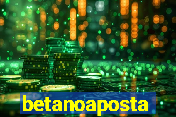 betanoaposta