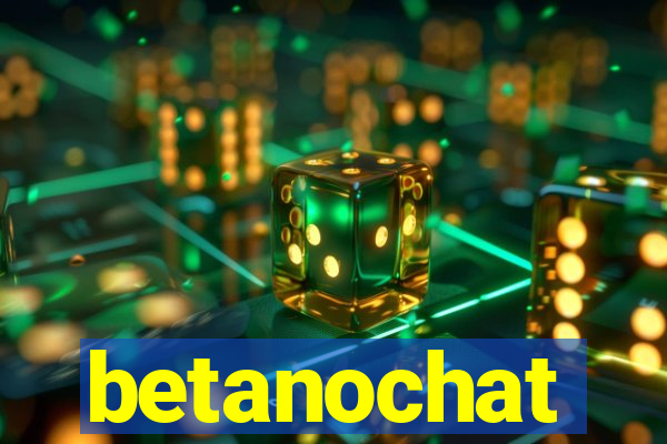 betanochat