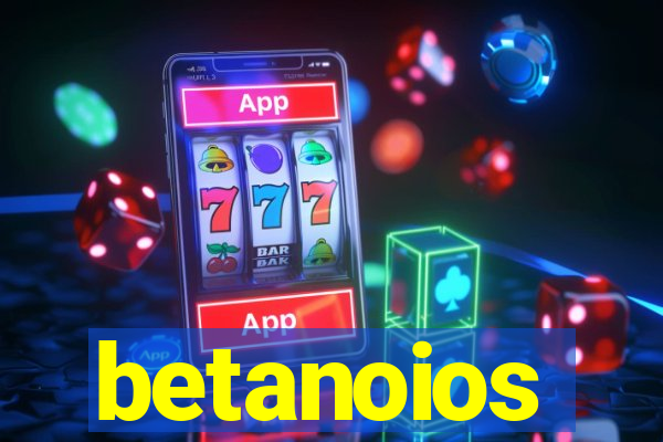 betanoios