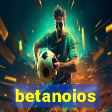 betanoios